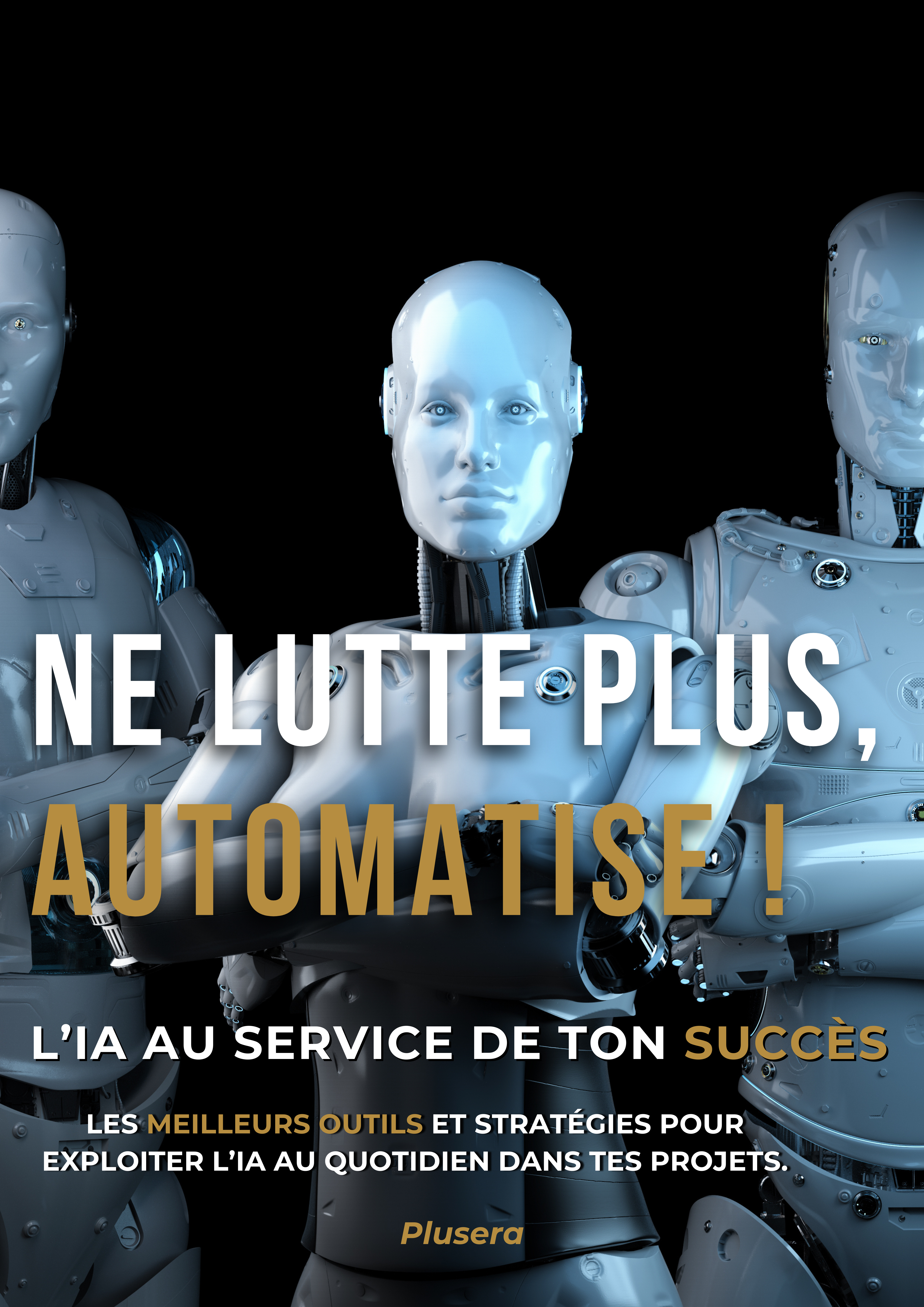 Couverture — Ne lutte plus, Automatise !